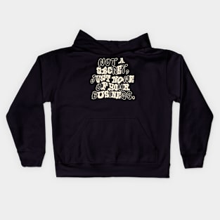 None of Your Business Kids Hoodie